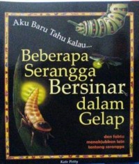 Aku Baru Tahu kalau Beberapa Serangga Bersinar dalam Gelap [kelas 4-5-6]