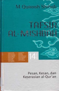 Tafsir Al-Mishbah-Pesan, Kesan, dan keserasian Al-Qur'an volume 14