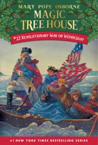 Magic Tree House Merlin Missions ; 22 Revolutionary War on Wednesday [ kelas 4-5-6 ]