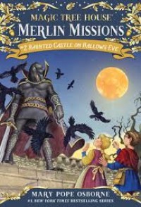 Magic Tree House Merlin Missions 2 Haunted Castle on Hallows Eve [ kelas 4-5-6 ]