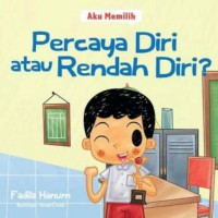 Aku Memilih : Percaya Diri atau Rendah Diri ? [kelas 1-2-3]