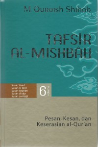 Tafsir Al-Mishbah-Pesan, Kesan, dan keserasian Al-Qur'an volume 6