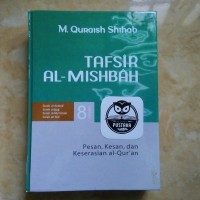 Tafsir Al-Mishbah-Pesan, Kesan, dan keserasian Al-Qur'an volume 8