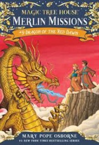 Magic Tree House Merlin Missions 9 Dragon of the Red Dawn [2] [ kelas 4-5-6 ]