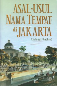 Asal-Usul Nama Tempat Di Jakarta [kelas 7-8-9]