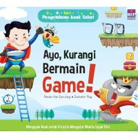 Pengetahuan Anak Sehat: Ayo -  Kurangi Bermain Game! [kelas 1-2-3]