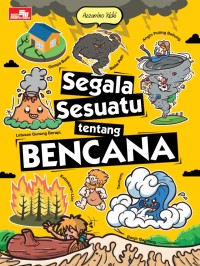 Segala Sesuatu Tentang Bencana [kelas 4-5-6]