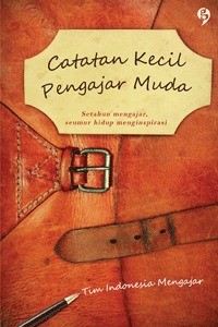 Catatan Kecil Pengajar Muda [ kelas 7-8-9 ]