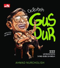 Celoteh Gus Dur [ kelas 7-8-9 ]