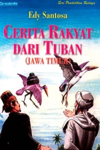 Cerita Rakyat dari Tuban (Jawa Timur) [ kelas 7-8-9 ]