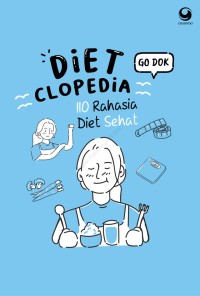 Diet Clopedia 110 Rahasia Diet Sehat [ kelas 7-8-9 ]