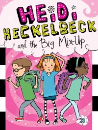 Heidi Heckelbeck and the Big Mix-Up [Kelas 4-5-6]