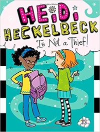 Heidi Heckelbeck Is Not a Thief! [Kelas 4-5-6]