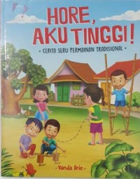 Hore Aku Tinggi! Cerita Seru Permainan Tradisional [ kelas 4-5-6 ]