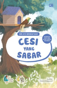 Seri Ayo Bersikap Baik :  Cesi yang Sabar [Kelas 1-2-3}