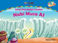 Nabi Musa AS Sang Pembelah Lautan [kelas 1-2-3]