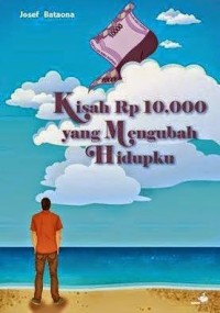 Kisah Rp 10.000 yang Mengubah Hidupku [ kelas 7-8-9 ]