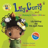 Lily Curly and her Mommy's Magic Ribbons( Bilingual ) [kelas 4-5-6]