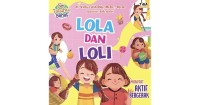 Seri Tubuhku Sehat : Lola Dan Loli [ kelas 1-2-3 }