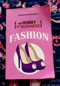 My Hobby My Business : Fashion [ kelas 7-8-9 ]