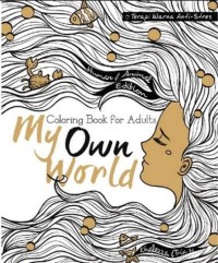 My Own World-Terapi Warna Anti Stres [ kelas 7-8-9 ]