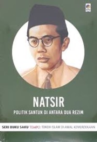 Natsir-Politik Santun Di Antara Dua Rezim [ kelas 7-8-9 ]