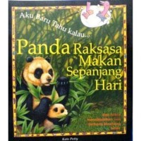 Aku Baru Tahu Kalau…. Panda Raksasa Makan Sepanjang Hari [ kelas 1-2-3 ]