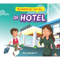 Pengalaman Seruku di Hotel [ kelas 1-2-3 ]