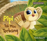 Seri Cerita Binatang : Pipi Tak Mau Terbang [kelas 1-2-3]