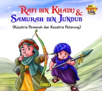 Rafi Bin Khadij dan Samurah Bin Jundub : Kesatria Pemanah dan Kesatria Petarung  [kelas 4-5-6]