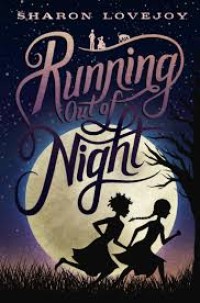 Running Out of Night [ kelas 7-8-9 ]