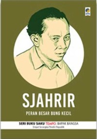 Sjahrir- Peran Besar Bung Kecil  (Buku Kecil) [ kelas 7-8-9 ]