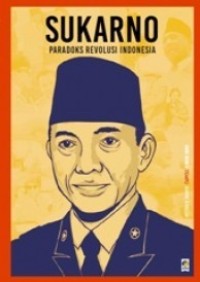 Sukarno : Paradoks Revolusi Indonesia [ kelas 7-8-9 ]