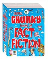 Super Chunky Book of Fact or Fiction [ kelas 7-8-9 ]