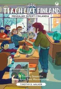 Teach Like Finland (Mengajar Seperti Finlandia) [kelas 7-8-9]