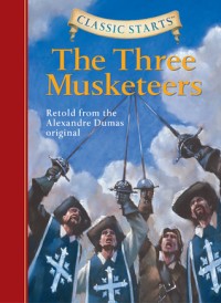 Classic Starts : The Three Musketeers [kelas 4-5-6]