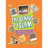 The Genius of Islam; Penemuan-Penemuan Hebat Umat Islam yang Mengubah Dunia [kelas 4-5-6]