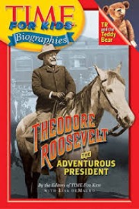 Theodore Roosevelt The Adventurous President [ kelas 7-8-9 ]