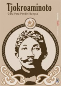 Tjokroaminoto: Guru Para Pendiri Bangsa [ kelas 7-8-9 ]