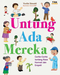 Untung Ada Mereka Kumpulan Cerita Tentang Rasa Hormat dan Empati [kelas 1-2-3]