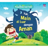 Pengetahuan Anak Sehat: Yuk - Main di Luar dengan Aman [kelas 1-2-3]