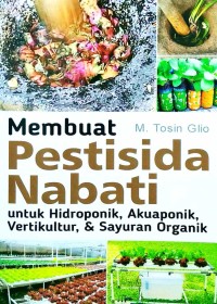 Membuat Pestisida Nabati untuk Hidroponik - Akuaponik - Vertikultur - dan Sayuran Organik [kelas 7-8-9]