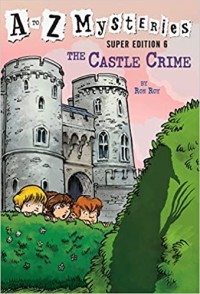 A to Z Mysteries Super Edition 6 the Castle Crime [ kelas 4-5-6 ]