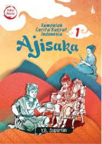 Kumpulan Cerita Rakyat Indonesia Ajisaka 1 [kelas 4-5-6]