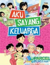 Aku Sayang Keluarga .[kelas 4-5-6]