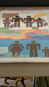 Aku Sayang Keluarga Panduan Anak Untuk Mengutamakan Keluarga[kelas 4-5-6]