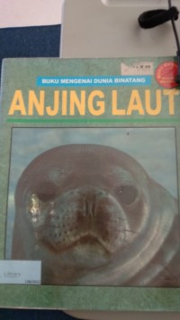 Buku Mengenai Dunia Binatang Anjing Laut [kelas 4-5-6]