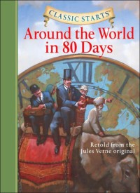 Classic Starts : Around the World in 80 Days ( SMP ) [ kelas 7-8-9 ]