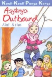 Kecil-Kecil Punya Karya: Asyiknya Outbound [kelas 4-5-6]