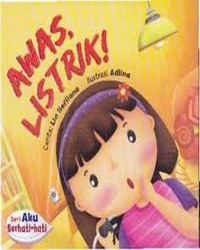 Seri aku berhati-hati : Awas - Listrik! [ kelas 1-2-3 ]